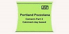 ISI Certification for Portland Pozzolana Cement-Part 2 Calcined clay based